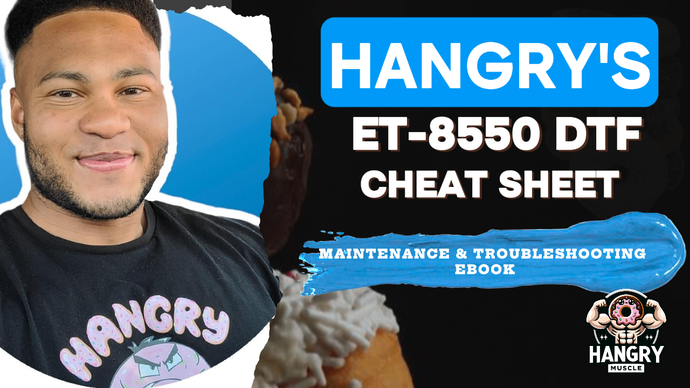 Hangry's ET-8550 DTF Cheat Sheet Ebook